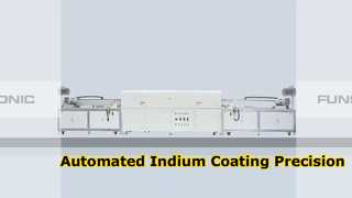 Automated Ultrasonic Indium Coating Machine for PVD Targets